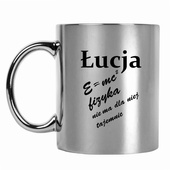 Kubek srebrny z nadrukiem FIZYKA DLA NIEJ NIE MA TAJEMNIC