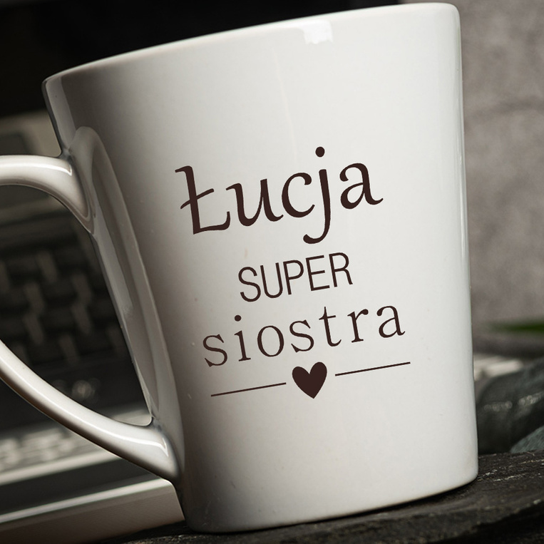 Kubek Latte mały z nadrukiem na prezent DLA SUPER SIOSTRY
