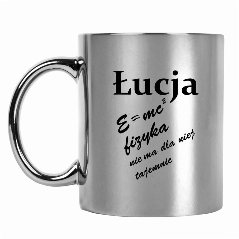 Kubek srebrny z nadrukiem FIZYKA DLA NIEJ NIE MA TAJEMNIC