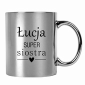 Elegancki kubek DLA SIOSTRY z nadrukiem SUPER SIOSTRA + IMIĘ