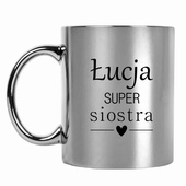 Elegancki kubek DLA SIOSTRY z nadrukiem SUPER SIOSTRA + IMIĘ