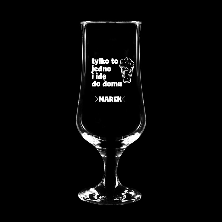 Pokale do piwa z grawerem TYLKO JEDNO I IDĘ DO DOMU