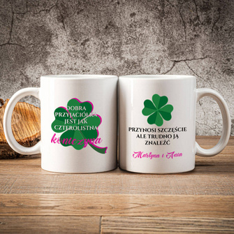 Kubek z nadrukiem PRZYJACIÓŁKA JAK CZTEROSLISTNA KONICZYNA